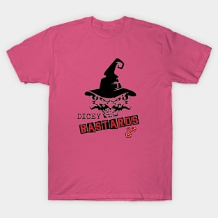 Dicey B*stards! T-Shirt